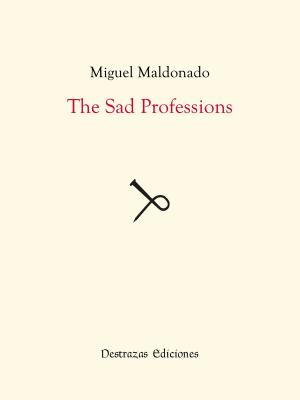 Cover of the book The Sad Professions by Mark D. Pencil