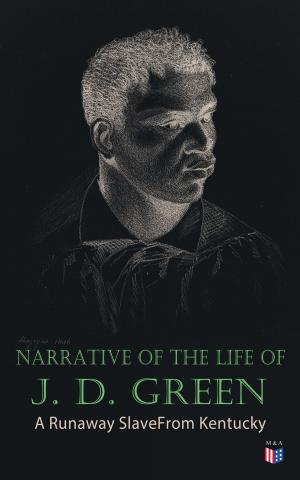 Book cover of Narrative of the Life of J. D. Green: A Runaway Slave From Kentucky