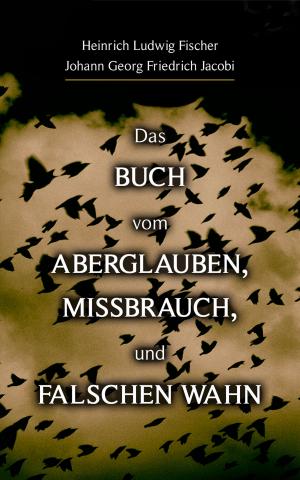 Cover of the book Das Buch vom Aberglauben, Missbrauch, und falschen Wahn by Charles Darwin
