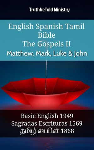 Cover of the book English Spanish Tamil Bible - The Gospels II - Matthew, Mark, Luke & John by TruthBeTold Ministry, Noah Webster