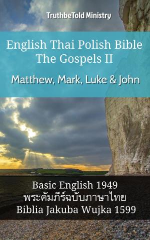 Cover of the book English Thai Polish Bible - The Gospels II - Matthew, Mark, Luke & John by Fotoula Adrimi