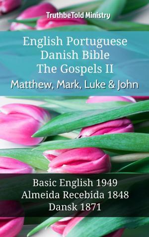 Cover of the book English Portuguese Danish Bible - The Gospels II - Matthew, Mark, Luke & John by Rainer Köpf