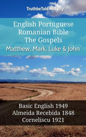 Cover of the book English Portuguese Romanian Bible - The Gospels - Matthew, Mark, Luke & John by TruthBeTold Ministry