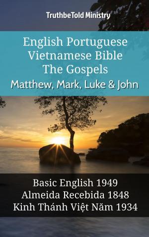 Cover of the book English Portuguese Vietnamese Bible - The Gospels - Matthew, Mark, Luke & John by TruthBeTold Ministry