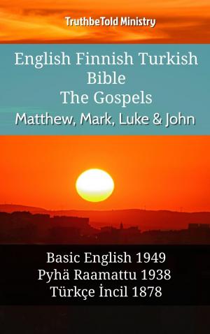 Cover of the book English Finnish Turkish Bible - The Gospels - Matthew, Mark, Luke & John by TruthBeTold Ministry