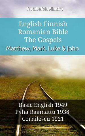 bigCover of the book English Finnish Romanian Bible - The Gospels - Matthew, Mark, Luke & John by 