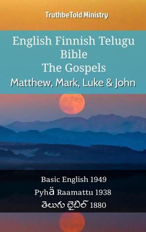 Cover of the book English Finnish Telugu Bible - The Gospels - Matthew, Mark, Luke & John by TruthBeTold Ministry