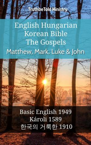 bigCover of the book English Hungarian Korean Bible - The Gospels - Matthew, Mark, Luke & John by 