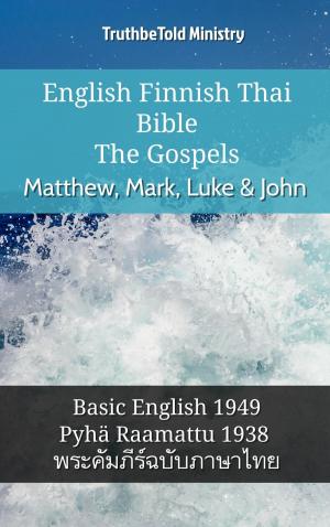 Cover of the book English Finnish Thai Bible - The Gospels - Matthew, Mark, Luke & John by Amos Amana