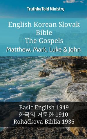 Cover of the book English Korean Slovak Bible - The Gospels - Matthew, Mark, Luke & John by TruthBeTold Ministry