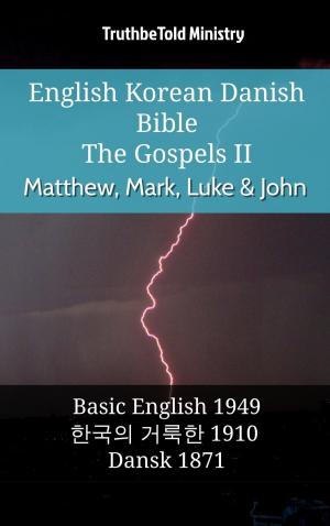 bigCover of the book English Korean Danish Bible - The Gospels II - Matthew, Mark, Luke & John by 