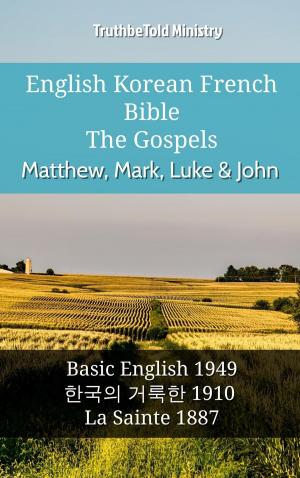 Cover of the book English Korean French Bible - The Gospels - Matthew, Mark, Luke & John by TruthBeTold Ministry