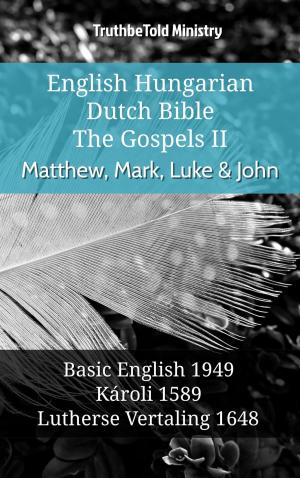 bigCover of the book English Hungarian Dutch Bible - The Gospels II - Matthew, Mark, Luke & John by 