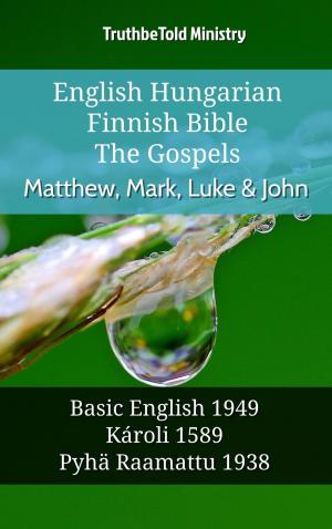 Cover of the book English Hungarian Finnish Bible - The Gospels - Matthew, Mark, Luke & John by TruthBeTold Ministry