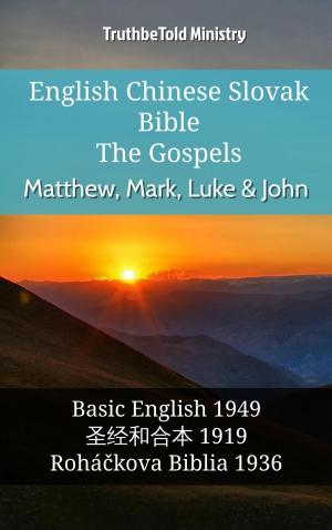 Cover of the book English Chinese Slovak Bible - The Gospels - Matthew, Mark, Luke & John by TruthBeTold Ministry