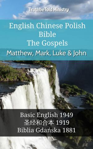 Cover of the book English Chinese Polish Bible - The Gospels - Matthew, Mark, Luke & John by TruthBeTold Ministry