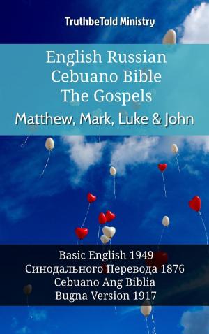 Cover of the book English Russian Cebuano Bible - The Gospels - Matthew, Mark, Luke & John by Ronald Barany, Ezra Barany