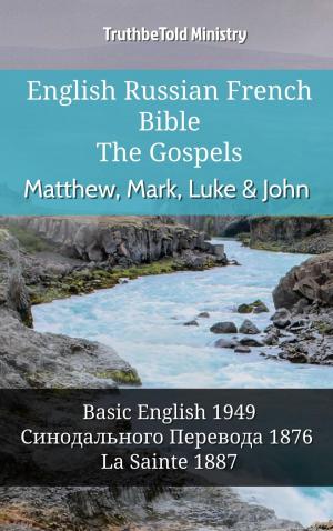 Cover of the book English Russian French Bible - The Gospels - Matthew, Mark, Luke & John by TruthBeTold Ministry