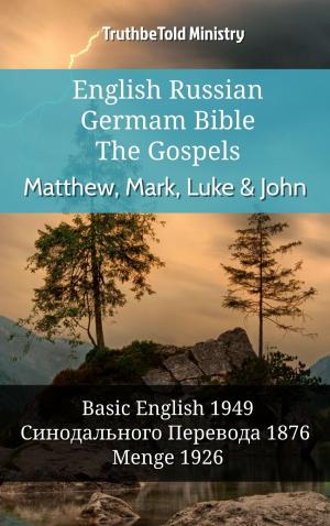bigCover of the book English Russian German Bible - The Gospels - Matthew, Mark, Luke & John by 