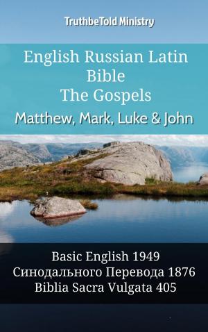 Cover of the book English Russian Latin Bible - The Gospels - Matthew, Mark, Luke & John by TruthBeTold Ministry