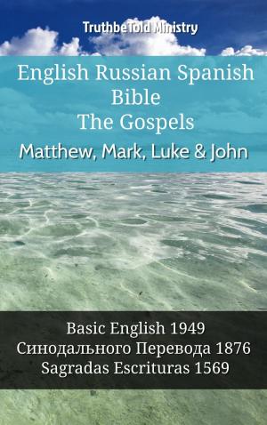 Cover of the book English Russian Spanish Bible - The Gospels - Matthew, Mark, Luke & John by TruthBeTold Ministry