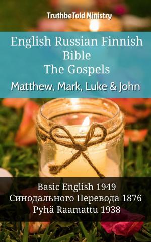 bigCover of the book English Russian Finnish Bible - The Gospels - Matthew, Mark, Luke & John by 