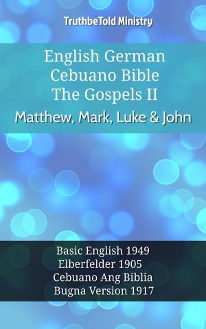 Cover of the book English German Cebuano Bible - The Gospels II - Matthew, Mark, Luke & John by Klaas Hendrikse