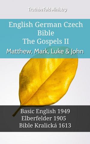 Cover of the book English German Czech Bible - The Gospels II - Matthew, Mark, Luke & John by TruthBeTold Ministry