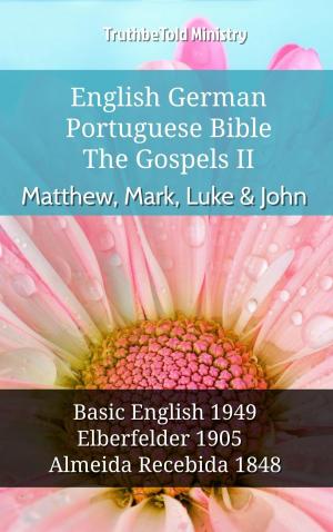bigCover of the book English German Portuguese Bible - The Gospels II - Matthew, Mark, Luke & John by 