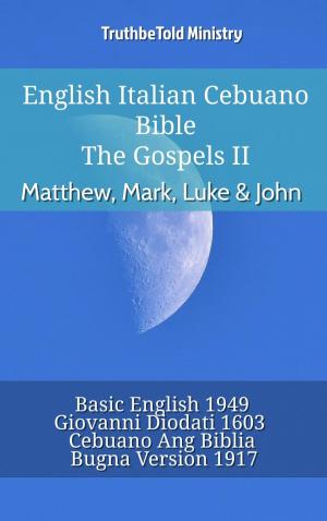 Book cover of English Italian Cebuano Bible - The Gospels II - Matthew, Mark, Luke & John