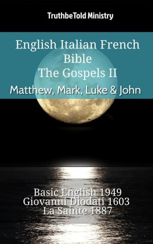Cover of the book English Italian French Bible - The Gospels II - Matthew, Mark, Luke & John by King James Version