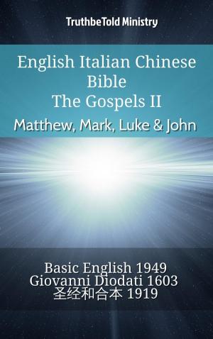 Cover of the book English Italian Chinese Bible - The Gospels II - Matthew, Mark, Luke & John by TruthBeTold Ministry