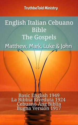 Cover of the book English Italian Cebuano Bible - The Gospels - Matthew, Mark, Luke & John by 