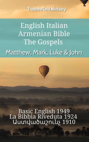 Cover of the book English Italian Armenian Bible - The Gospels - Matthew, Mark, Luke & John by TruthBeTold Ministry