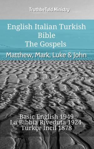 Cover of the book English Italian Turkish Bible - The Gospels - Matthew, Mark, Luke & John by TruthBeTold Ministry