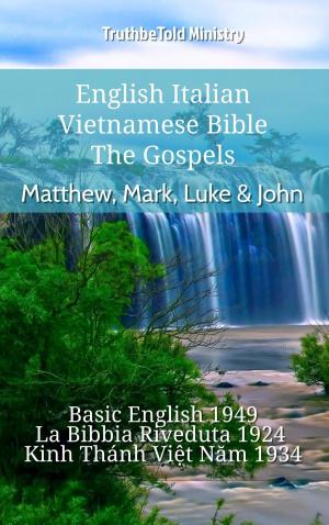 Cover of the book English Italian Vietnamese Bible - The Gospels - Matthew, Mark, Luke & John by TruthBeTold Ministry