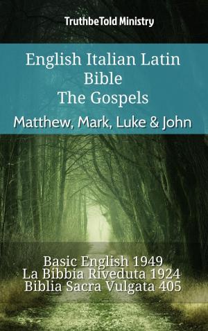 Cover of the book English Italian Latin Bible - The Gospels - Matthew, Mark, Luke & John by TruthBeTold Ministry