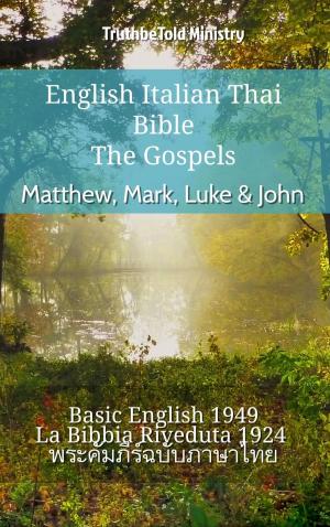 Cover of the book English Italian Thai Bible - The Gospels - Matthew, Mark, Luke & John by TruthBeTold Ministry