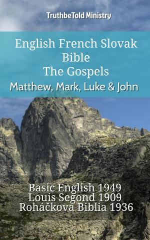 Cover of the book English French Slovak Bible - The Gospels - Matthew, Mark, Luke & John by TruthBeTold Ministry, James Strong