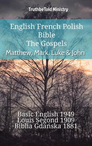 Cover of the book English French Polish Bible - The Gospels - Matthew, Mark, Luke & John by TruthBeTold Ministry