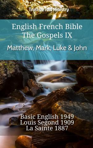 Cover of the book English French Bible - The Gospels IX - Matthew, Mark, Luke & John by TruthBeTold Ministry
