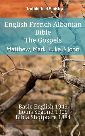 Book cover of English French Albanian Bible - The Gospels - Matthew, Mark, Luke & John