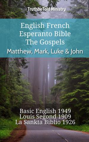 Cover of the book English French Esperanto Bible - The Gospels - Matthew, Mark, Luke & John by TruthBeTold Ministry