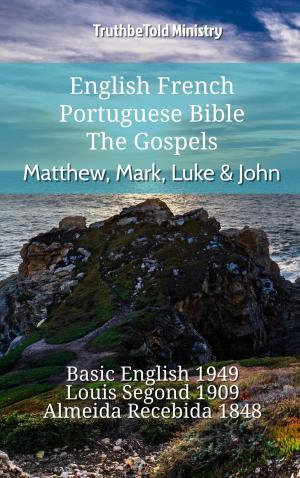 Cover of the book English French Portuguese Bible - The Gospels - Matthew, Mark, Luke & John by TruthBeTold Ministry