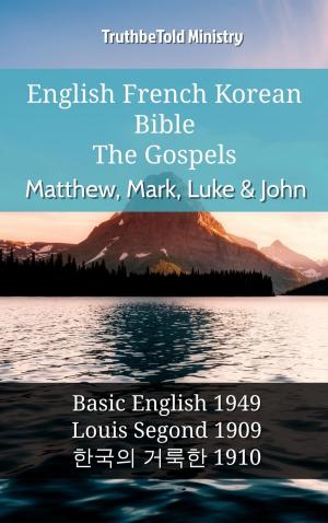Cover of the book English French Korean Bible - The Gospels - Matthew, Mark, Luke & John by TruthBeTold Ministry