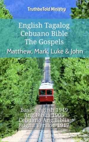 Cover of the book English Tagalog Cebuano Bible - The Gospels - Matthew, Mark, Luke & John by TruthBeTold Ministry