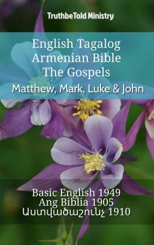 Cover of the book English Tagalog Armenian Bible - The Gospels - Matthew, Mark, Luke & John by TruthBeTold Ministry, James Strong, King James