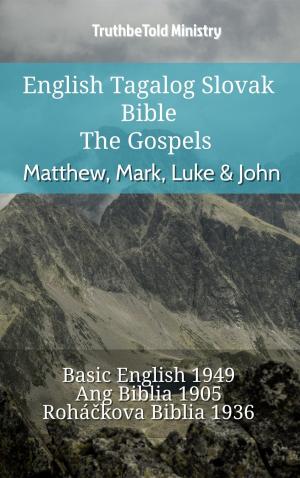bigCover of the book English Tagalog Slovak Bible - The Gospels - Matthew, Mark, Luke & John by 
