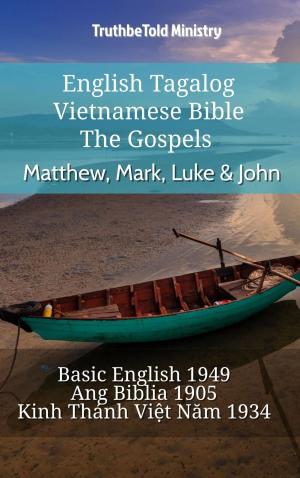 Cover of the book English Tagalog Vietnamese Bible - The Gospels - Matthew, Mark, Luke & John by TruthBeTold Ministry