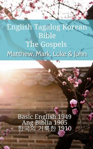 bigCover of the book English Tagalog Korean Bible - The Gospels - Matthew, Mark, Luke & John by 